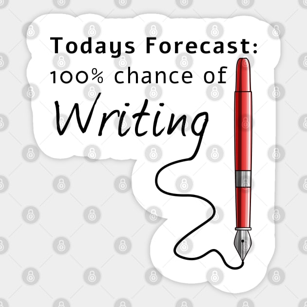 Todays Forecast 100% Chance Of Writing Funny Sticker by macdonaldcreativestudios